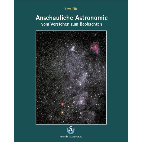 KunstSchätzeVerlag Anschauliche Astronomie - Vom Verstehen zum Beobachten