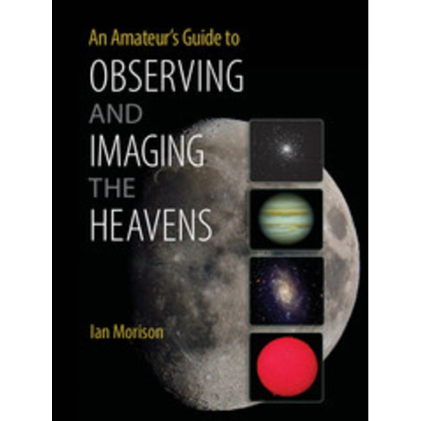 Cambridge University Press Guide to An Amateur's Observing and Imaging the Heavens